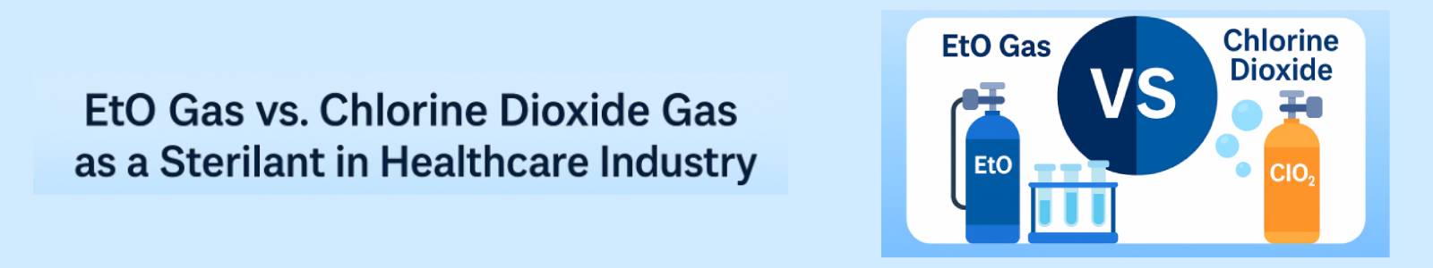 Ethylene Oxide (EtO) vs. Chlorine Dioxide Gas as Sterilants in Healthcare